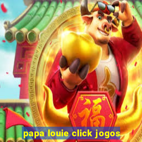 papa louie click jogos